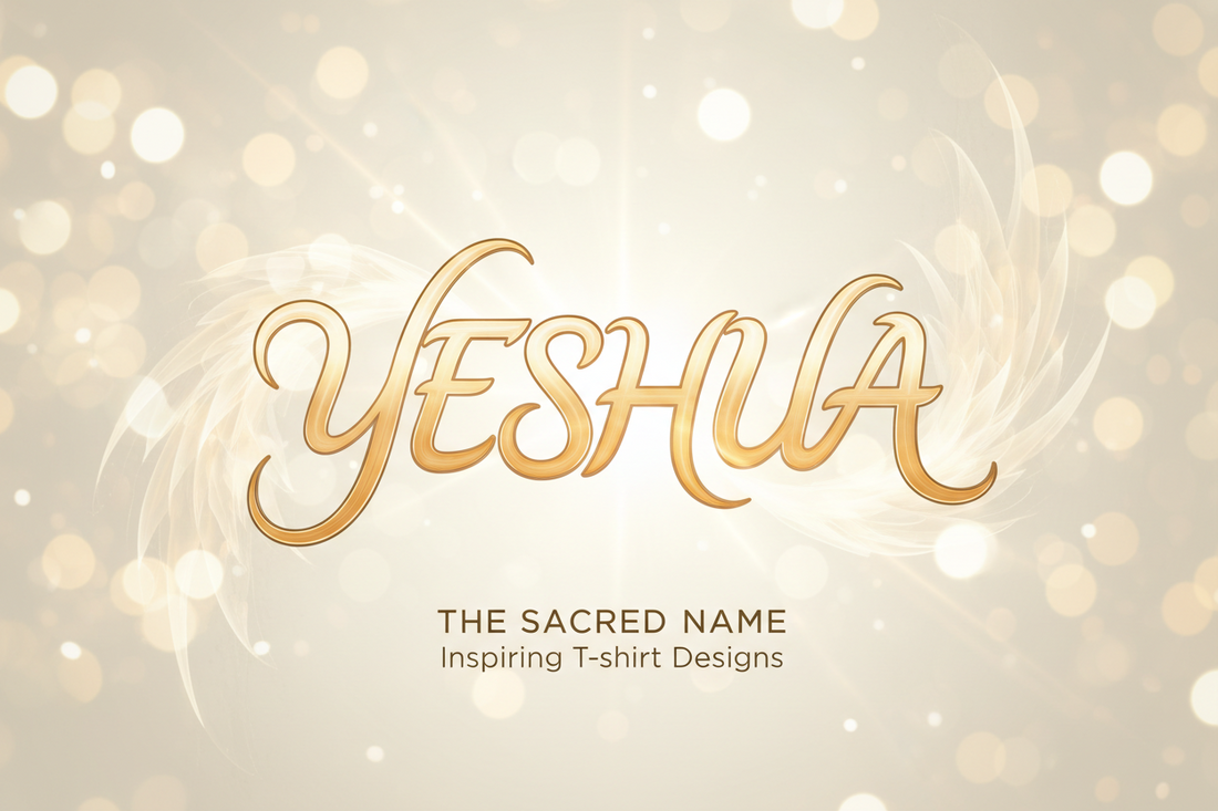 Yeshua T‑Shirts: What “YESHUA” Really Means And Why Wearing His Name Matters Today