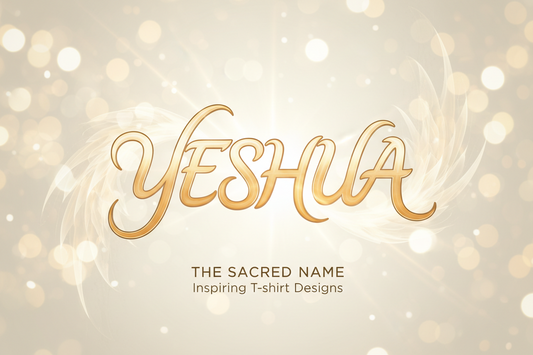 Yeshua T‑Shirts: What “YESHUA” Really Means And Why Wearing His Name Matters Today