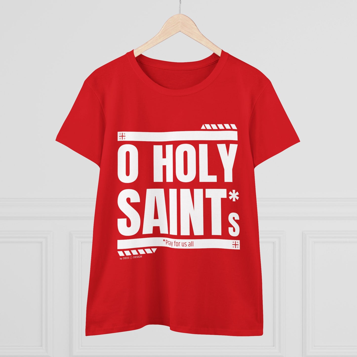O Holy Saints, pray for us all - Women's T-Shirt