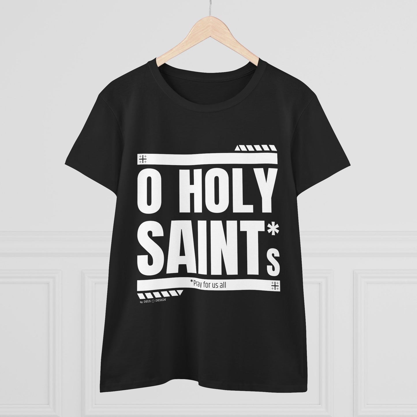 O Holy Saints, pray for us all - Women's T-Shirt