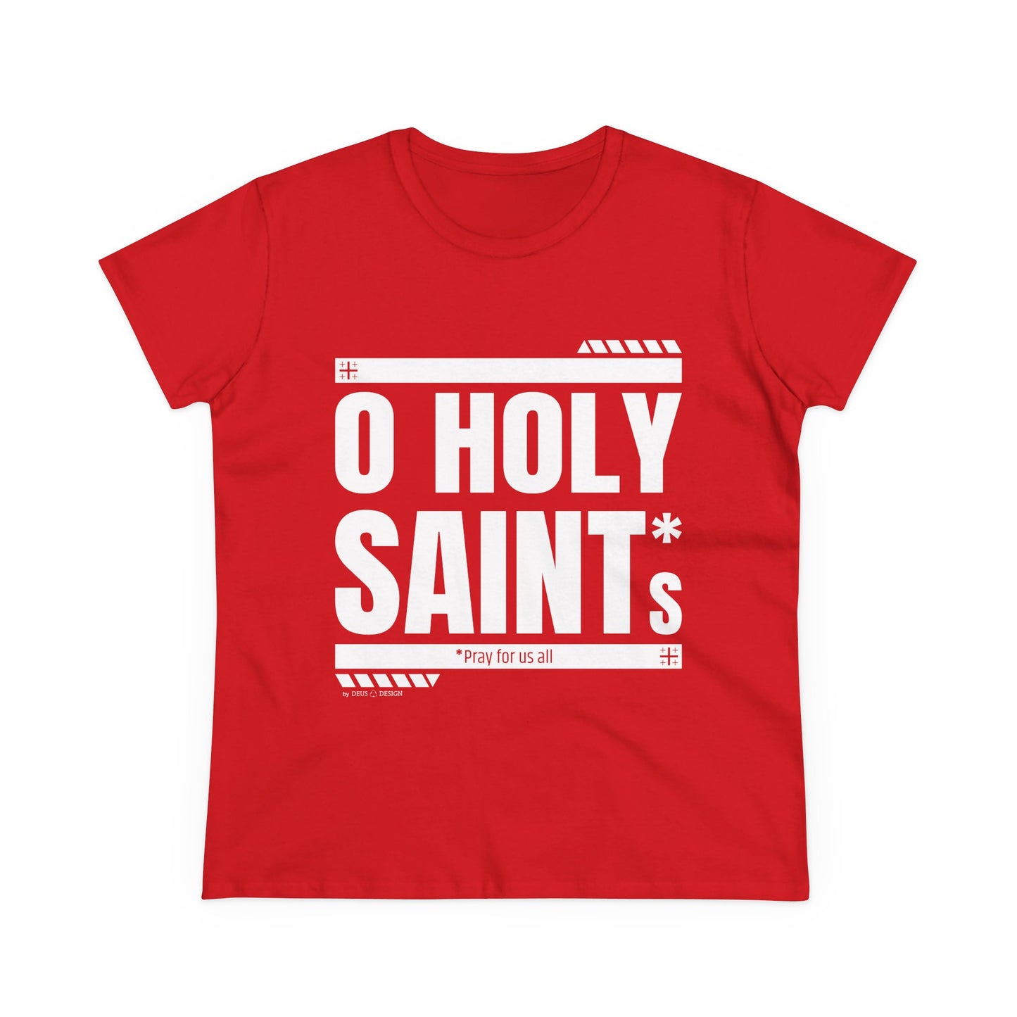 O Holy Saints, pray for us all - Women's T-Shirt