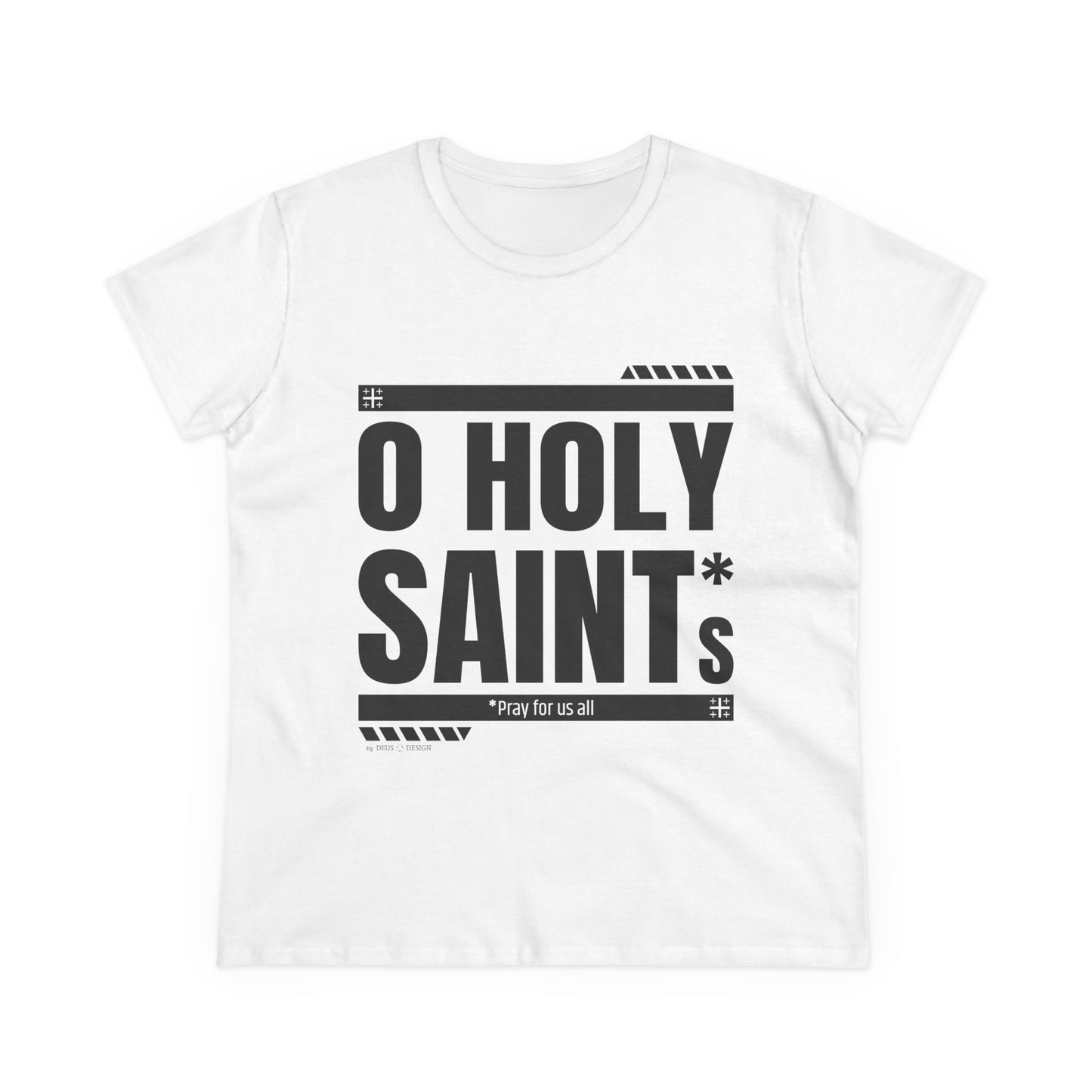 O Holy Saints, pray for us all - Women's T-Shirt