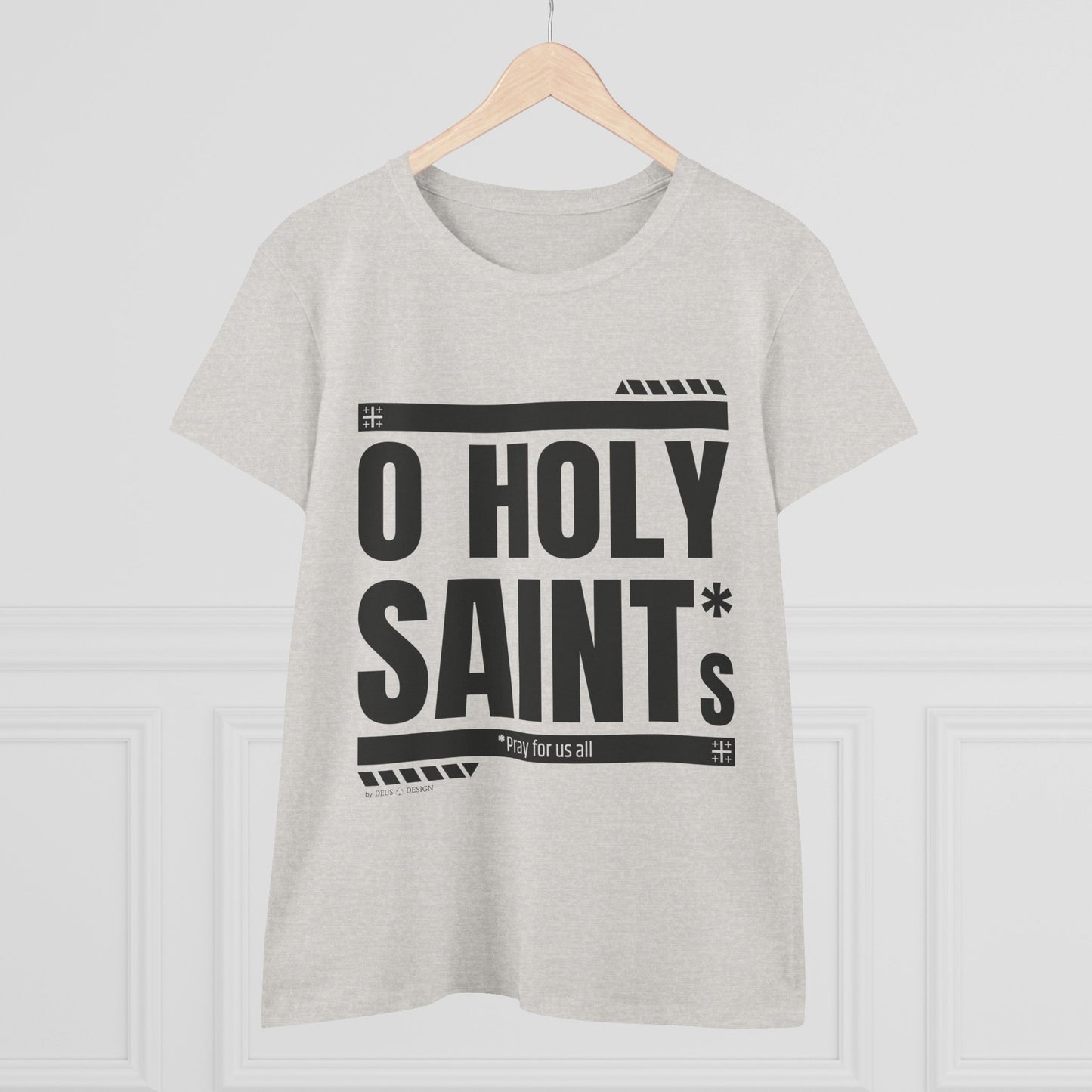 O Holy Saints, pray for us all - Women's T-Shirt