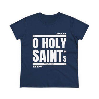 O Holy Saints, pray for us all - Women's T-Shirt