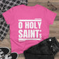 O Holy Saints, pray for us all - Women's T-Shirt